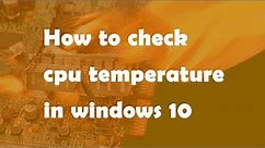 ✅ Check CPU Temperature in Windows 10