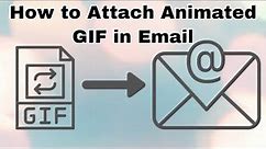 How to Add Animated GIF to Gmail Email || how to attach gif to email