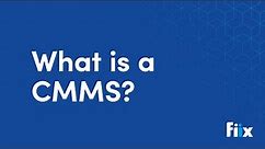 What is a CMMS?