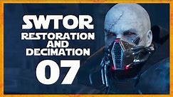 RESTORATION & DECIMATION (SWTOR Gameplay #7 Let's Play)