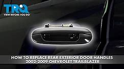 How to Replace Rear Exterior Door Handles 2002-2009 Chevrolet Trailblazer