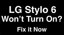 LG Stylo 6 won't turn on - Fix it Now