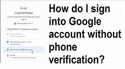 Login your google account without phone number
