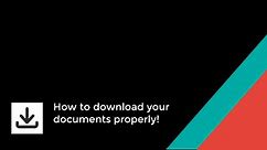 How to Properly Download Documents