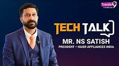 Tech Innovation: Haier's Global Rise ft. Mr NS Satish #haier #techtalk #technology