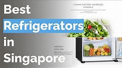 🌵 9 Best Refrigerators in Singapore