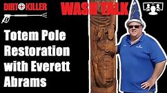 Totem Pole Wood Restoration | Everett Abrams | Soft Washing | Dirt Killer