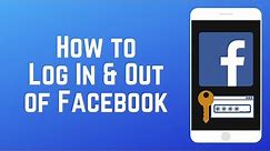 How to Log In & Out of Facebook