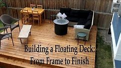 How to Build a Floating Deck: From Start to Finish