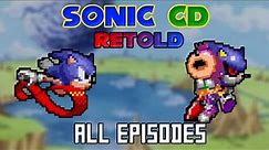 Sonic CD: Retold (All Episodes)