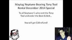Maytag Neptune Washer Bearings and Tub Seals – December Tony Tool Rental Special