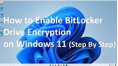 How to Enable BitLocker Drive Encryption on Windows 11