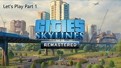 Let's Play Part 1 - Cities: Skylines Remastered - Xbox Series X