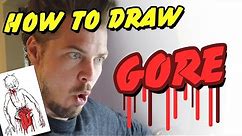 Learn how to draw gore, blood and guts
