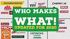 Who Makes What - Cordless Tools (Updated for 2020)