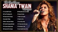 Shania Twain Greatest Best Hits Playlist 2022 - Best Of Songs Shania Twain