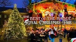 🎄THE HAGUE 👑 ROYAL CHRISTMAS FAIR - DEN HAAG - One of the BEST CHRISTMAS MARKET in THE NETHERLANDS