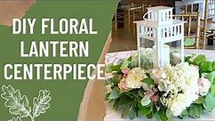 DIY Floral Lantern Wedding Centerpiece