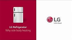 [LG Refrigerator] - Why Refrigeator side body is Heating