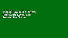 [Read] People: The Royals: Their Lives, Loves, and Secrets  For Online