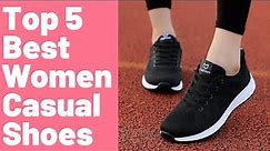 Top 5 Best Women Casual Shoes