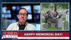 MEMORIAL DAY | The Chris Plante Show | May 26, 2023