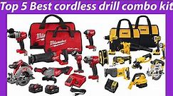 2023's Top 5 Best Cordless Drill Combo Kits [Ultimate Buying guide]