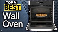 ✅ TOP 5 Best Wall Ovens [ 2023 Buyer's Guide ]