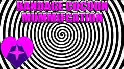 Bandage Cocoon Mummification Hypnosis