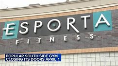 Esporta Fitness gym closing in Morgan Park on April 1, to residents' dismay