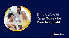 12 Simple Ways to Raise Money for a Nonprofit [2024]