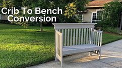 Turn Your Old Crib Into A Crib Bench