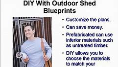 Outdoor Shed Blueprints - Its Better To Build