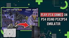Play PSx Games On PS4 Using PSx2PS4 Emulator | PS1 To PS4