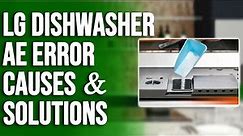 LG Dishwasher AE Error - Exploring Origins, Resolutions, and Expert Fixes (Alleviate the Problem)