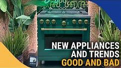 New Appliances and Trends For 2023: Good and Bad
