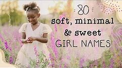 80+ SOFT, MINIMAL & SWEET 1-2 SYLLABLE GIRL BABY NAMES | UNIQUE & CUTE BABY GIRL NAME LIST!