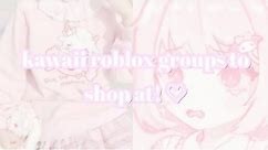 kawaii roblox groups to shop at! ♡