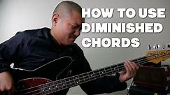 How To Use Diminished Chords - Learn A Simple Way To Apply Diminished Sounds To Your Bass Playing