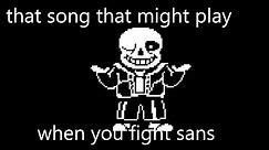 that song that might play when you fight sans 1 hour