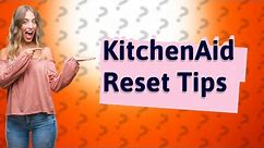 How do I reset my KitchenAid?