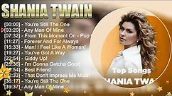 Best Songs Of Shania Twain ~ Top 100 Best Old Country Songs Of All Time