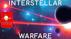 Interstellar Warfare