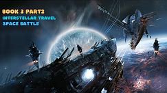 Space Battle, interstellar travel, best Sci Fi audiobook 3 part 2