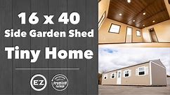 16x40 Side Garden Shed with Premium Package-Tiny Home