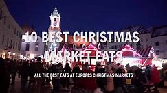10 Best European Christmas Markets Eats