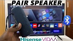 Hisense VIDAA Smart TV: How To Connect Bluetooth Speaker To TV Audio Output