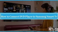 How to Connect DVD Player to Samsung Smart TV [Beginner's Guide]