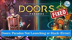 ✅ How To Fix Doors: Paradox Launching The Game Failed, Black Screen, Not Starting, Stuck & Running