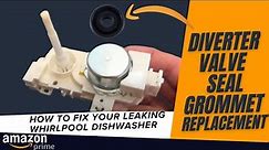 How to fix your Whirlpool dishwasher leaking from the Diverter valve Seal Grommet Wdt750sahz0